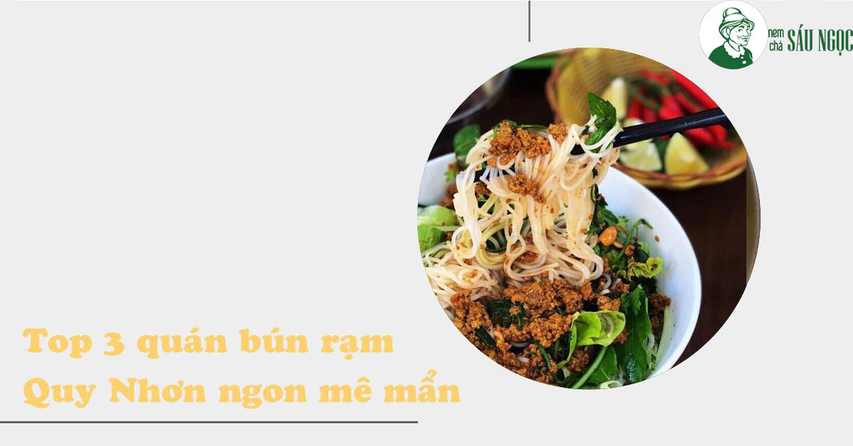 Top 3 quán bún rạm Quy Nhơn ngon chuẩn vị bạn không nên bỏ lỡ